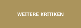 WEITERE KRITIKEN