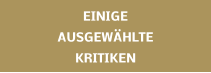 EINIGE AUSGEW�HLTE KRITIKEN