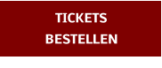 TICKETS BESTELLEN